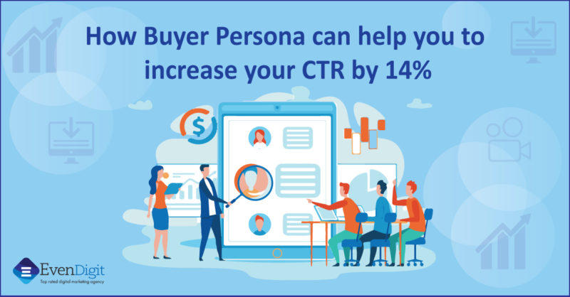 How Buyer Persona Can Help You Increase Your CTR