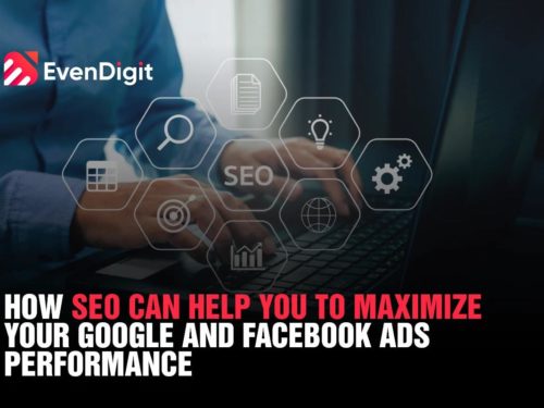 How SEO Can Help You to Maximize Your Google and Facebook Ads Performance