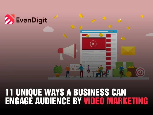 11 Unique Ways A Business Can Engage Its Audience with Video Marketing In 2023